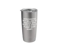 Introverted But Willing to Discuss Why Pluto is Still A Plan Stainless Steel Insulated Tumbler
