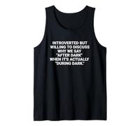 Introverted but willing to discuss why we say "after dark" Tank Top