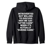 Introverted but willing to discuss why we say after dark Zip Hoodie