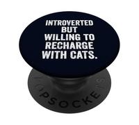 Introverted but Willing to Recharge with Cats Funny Cat Love PopSockets Adhesive PopGrip