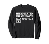 Introverted But Willing To Talk About Cats Lover Kitten Meow Sweatshirt