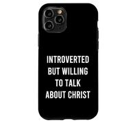 Introverted But Willing To Talk About Christ Cure Christian Case for iPhone 11 Pro