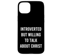 Introverted But Willing To Talk About Christ Cure Christian Case for iPhone 15 Plus