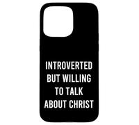 Introverted But Willing To Talk About Christ Cure Christian Case for iPhone 15 Pro Max