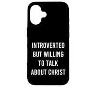 Introverted But Willing To Talk About Christ Cure Christian Case for iPhone 16