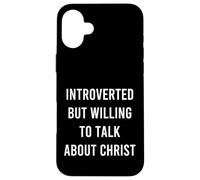 Introverted But Willing To Talk About Christ Cure Christian Case for iPhone 16 Plus
