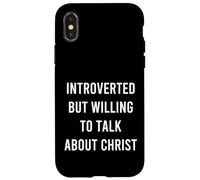 Introverted But Willing To Talk About Christ Cure Christian Case for iPhone X/XS