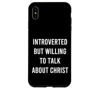 Introverted But Willing To Talk About Christ Cure Christian Case for iPhone XS Max