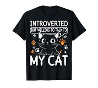 Introverted But Willing To Talk To My Cat Lover Owner Humor T-Shirt