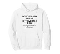 Introverted Human Extroverted Dog Funny Pullover Hoodie