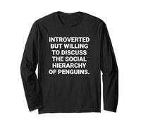 Introverted Penguin Social Hierarchy Funny Quote Long Sleeve T-Shirt