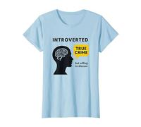 Introverted True Crime Fan Willing to Discuss Graphic Tee T-Shirt, Women, Baby Blue, 3XL