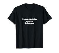 Introvertiert Aber bereit zu diskutieren T-Shirt