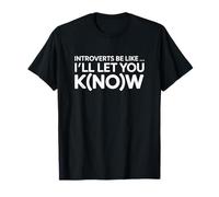 Introverts Be Like I'll Let You Know Funny T-Shirt