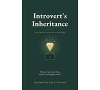 Introvert's Inheritance: The Quiet Gifts of a Lifetime
