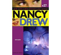 Intruder: Volume 27 (Nancy Drew (All New) Girl Detective)