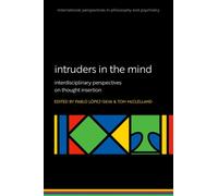 Intruders in the Mind : Interdisciplinary Perspectives on Thought Insertion