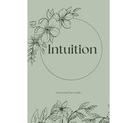 Intuition: Carnet de note ligné, 96 pages, journal de notes, journaling, cahier simple, journal bien-etre, carnet développement personnel