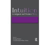 Intuition in Judgment and Decision Making