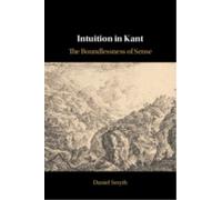 Intuition in Kant : The Boundlessness of Sense