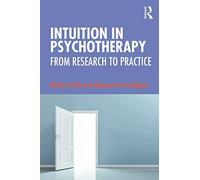 Intuition in Psychotherapy: From Research to Practice