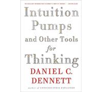 Intuition Pumps And Other Tools for Thinking