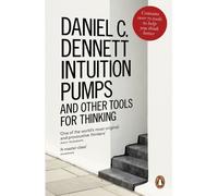 Intuition Pumps and Other Tools for Thinking