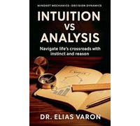 Intuition vs Analysis: 14 (Mindset Mechanics)
