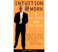 Intuition @ Work and at Home and Play
