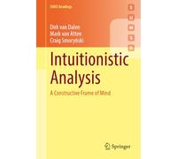 Intuitionistic Analysis: A Constructive Frame of Mind (Springer Undergraduate Mathematics Series)