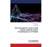 Intuitionistic Fuzzy Ann Using Linear Space Techniques & Python