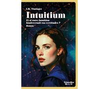 Intuitium - Et si votre intuition bouleversait vos certitudes ?
