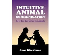 Intuitive Animal Communication: How You Can Listen To Animals