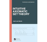 Intuitive Axiomatic Set Theory (Textbooks in Mathematics)