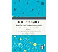 Intuitive Cognition: Multifaceted Paradigms and Applications