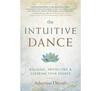 Intuitive Dance: Building, Protecting, and Clearing Your Energy