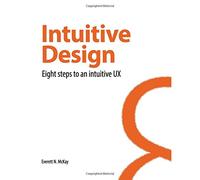 Intuitive Design: Eight steps to an intuitive UX