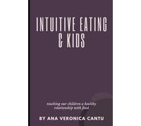 Intuitive Eating & Kids: Teaching our children a healthy relationship with food