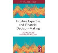Intuitive Expertise and Financial Decision-Making