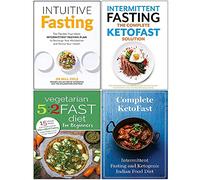 Intuitive Fasting, The Complete KETOFAST Solution Intermittent Fasting, Vegetarian 5:2 Fast Diet for Beginners, Complete KetoFast 4 Books Collection Set