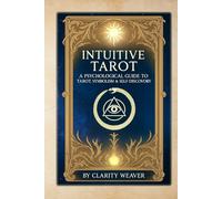Intuitive Tarot:: A Psychological Guide to Tarot, Symbolism & Self-Discovery (Intuitive Tarot Series)