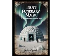 Inuit Funerary Magic (Witch's Practice)