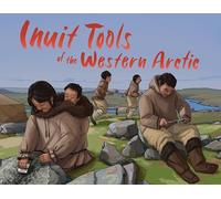 Inuit Tools of the Western Arctic: English Edition (Nunavummi Reading Series)