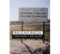Inuuvunga - I Am Inuk, I Am Alive