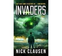 Invaders 4: An Alien Invasion Thriller