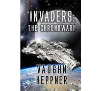 Invaders: The Chronowarp: 2 (Invaders Series)
