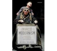 Invalid Modernism: Disability and the Missing Body of the Aesthetic
