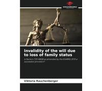 Invalidity of the will due to loss of family status: Is Section 725 ABGB as amended by the ErbRÄG 2015 a successful provision?