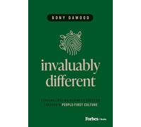 Invaluably Different: Forging Lasting Business Success Through a People-First Culture
