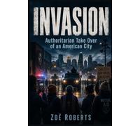 Invasion: Authoritarian Take-Over of an American City